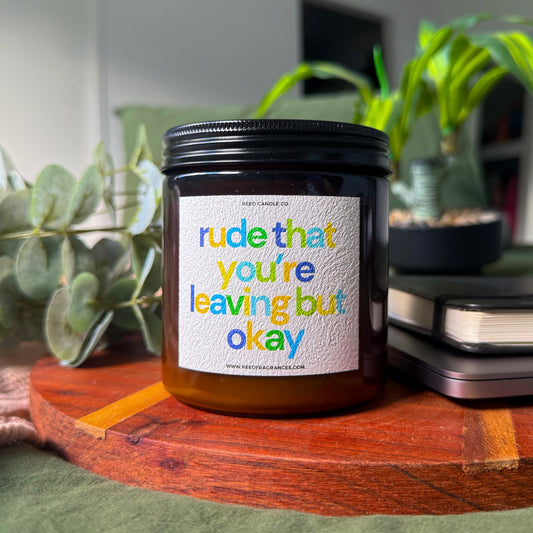 RUDE THAT YOU'RE LEAVING CANDLE
